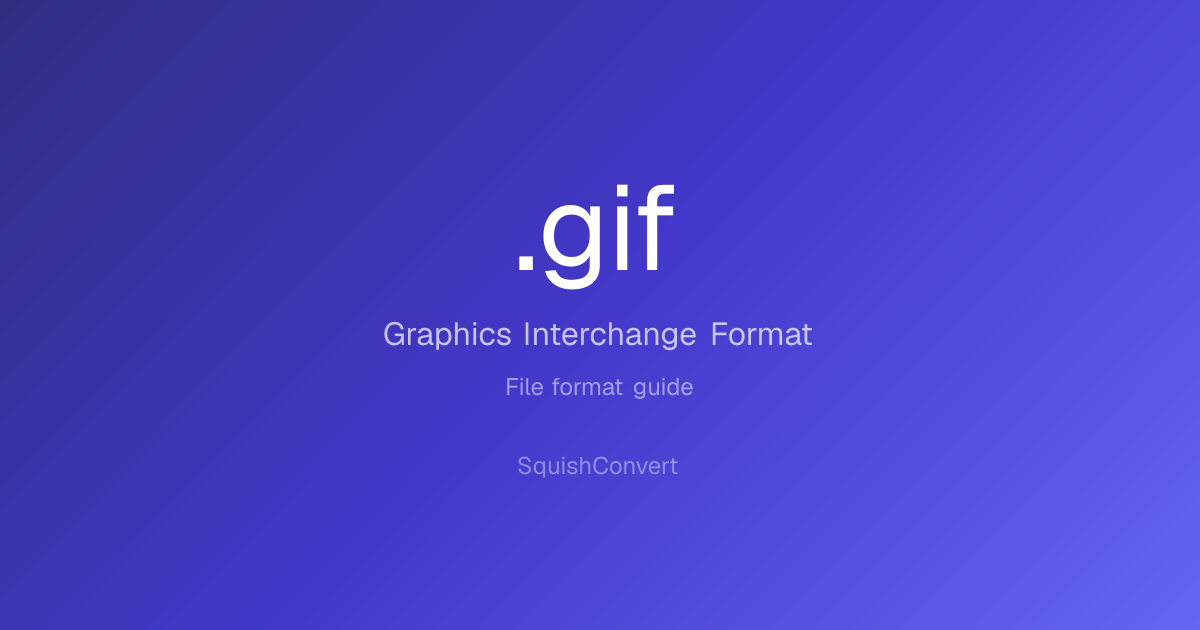 GIF File Format — What is .gif? | SquishConvert | SquishConvert